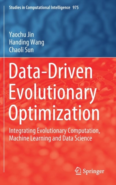 Data-Driven Evolutionary Optimization - Integrating Evolutionary Computation, Machine Learning and Data Science