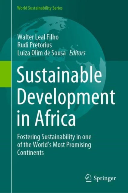 Sustainable Development in Africa - Fostering Sustainability in one of the World's Most Promising Continents