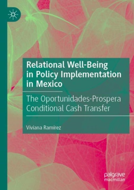 Relational Well-Being in Policy Implementation in Mexico - The Oportunidades-Prospera Conditional Cash Transfer