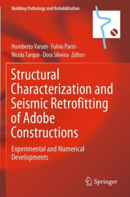 Structural Characterization and Seismic Retrofitting of Adobe Constructions - Experimental and Numerical Developments