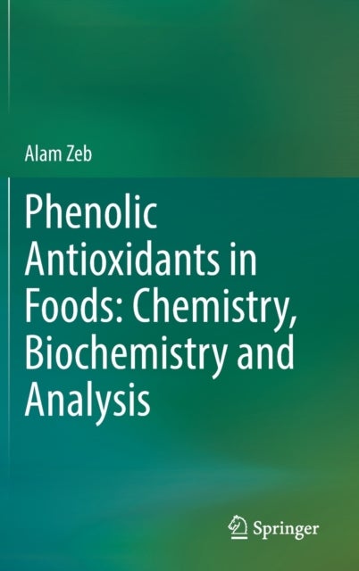 Phenolic Antioxidants in Foods: Chemistry, Biochemistry and Analysis