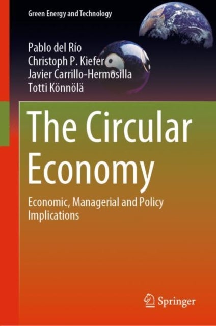The Circular Economy - Economic, Managerial and Policy Implications
