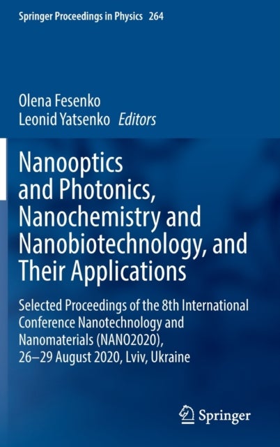 Nanooptics and Photonics, Nanochemistry and Nanobiotechnology, and Their Applications - Selected Proceedings of the 8th International Conference Nanotechnology and Nanomaterials (NANO2020), 26–29 August 2020, Lviv, Ukraine