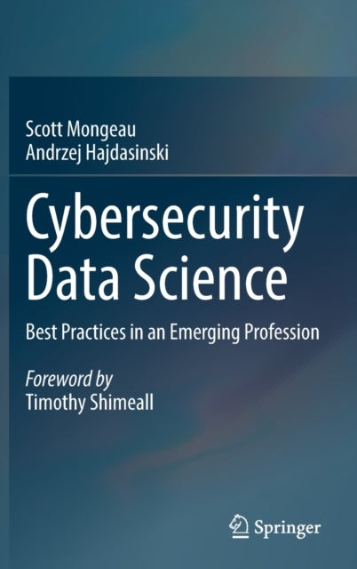 Cybersecurity Data Science - Best Practices in an Emerging Profession