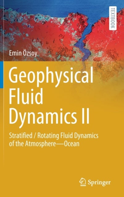 Geophysical Fluid Dynamics II - Stratified / Rotating Fluid Dynamics of the Atmosphere—Ocean