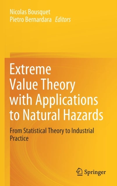 Extreme Value Theory with Applications to Natural Hazards - From Statistical Theory to Industrial Practice