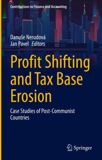 Profit Shifting and Tax Base Erosion - Case Studies of Post-Communist Countries