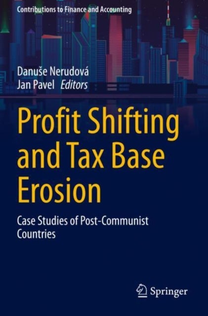 Profit Shifting and Tax Base Erosion - Case Studies of Post-Communist Countries