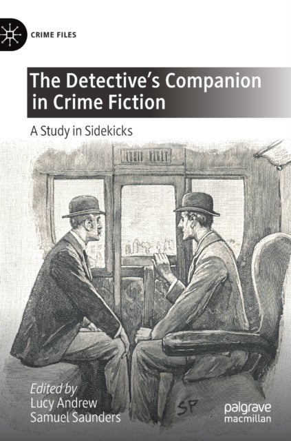 The Detective's Companion in Crime Fiction - A Study in Sidekicks