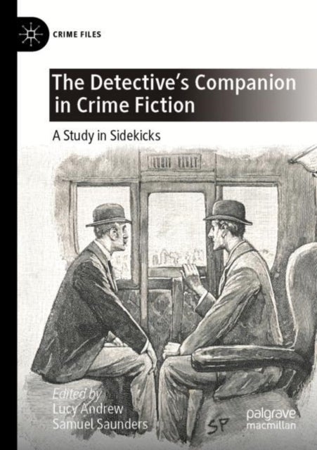 The Detective's Companion in Crime Fiction - A Study in Sidekicks