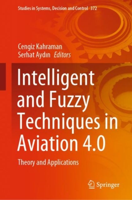 Intelligent and Fuzzy Techniques in Aviation 4.0 - Theory and Applications