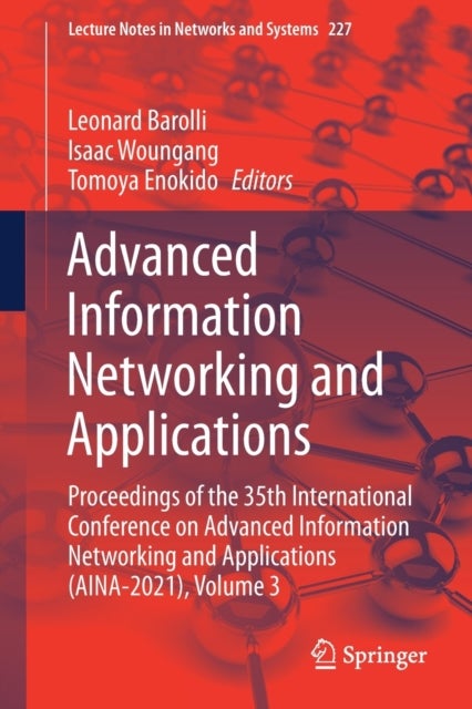 Advanced Information Networking and Applications - Proceedings of the 35th International Conference on Advanced Information Networking and Applications (AINA-2021), Volume 3