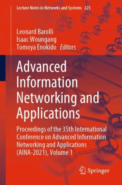 Advanced Information Networking and Applications - Proceedings of the 35th International Conference on Advanced Information Networking and Applications (AINA-2021), Volume 1