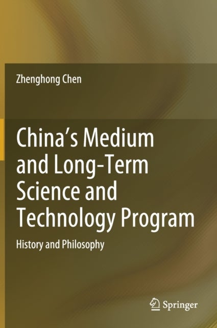 China's Medium and Long-Term Science and Technology Program - History and Philosophy