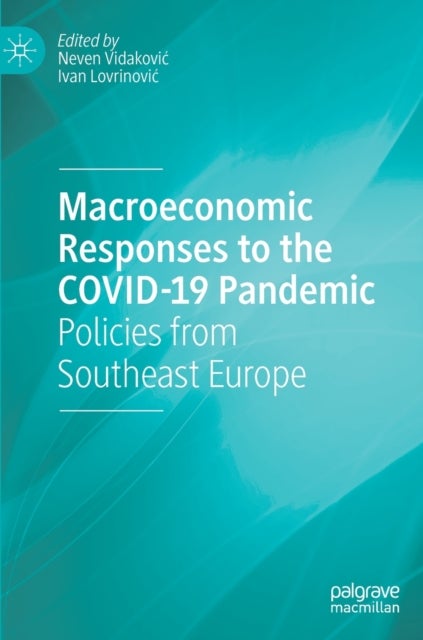 Macroeconomic Responses to the COVID-19 Pandemic - Policies from Southeast Europe