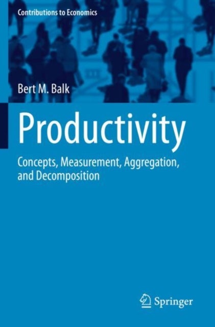 Productivity - Concepts, Measurement, Aggregation, and Decomposition