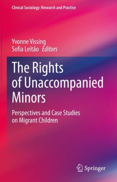 The Rights of Unaccompanied Minors - Perspectives and Case Studies on Migrant Children