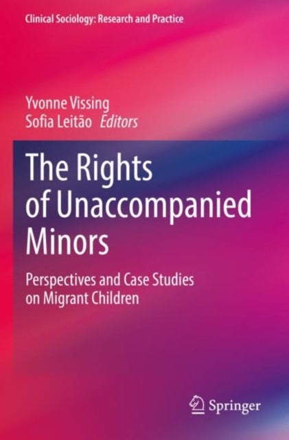 The Rights of Unaccompanied Minors - Perspectives and Case Studies on Migrant Children