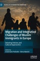 Migration and Integration Challenges of Muslim Immigrants in Europe