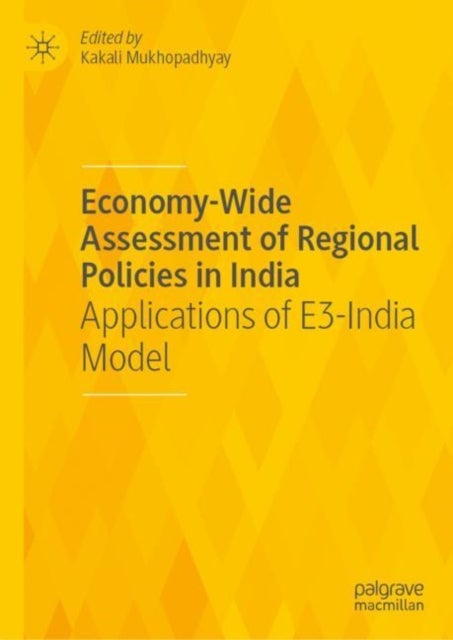 Economy-Wide Assessment of Regional Policies in India - Applications of E3-India Model