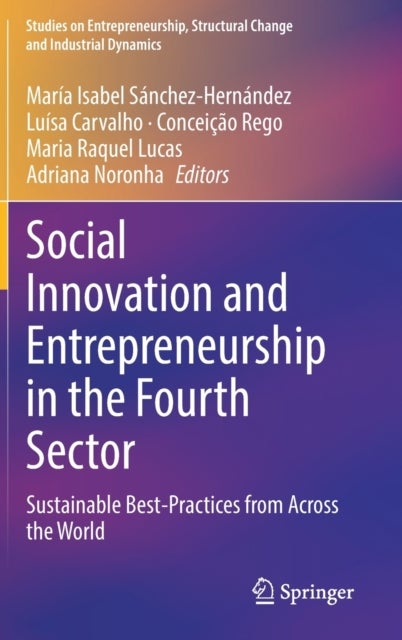 Social Innovation and Entrepreneurship in the Fourth Sector - Sustainable Best-Practices from Across the World