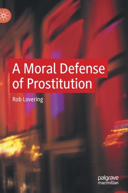 A Moral Defense of Prostitution