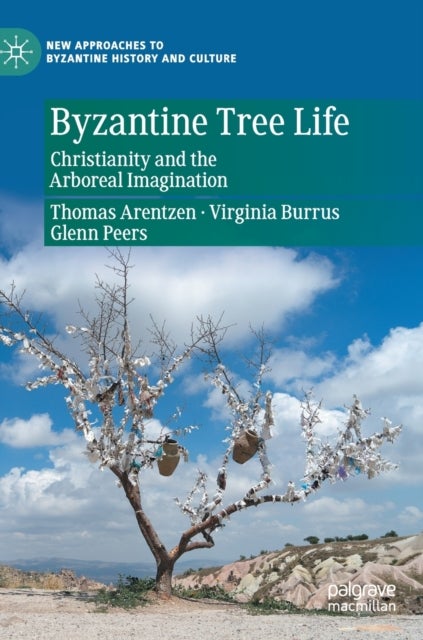 Byzantine Tree Life - Christianity and the Arboreal Imagination