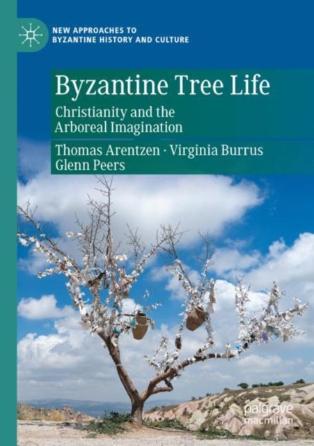 Byzantine Tree Life - Christianity and the Arboreal Imagination