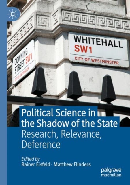 Political Science in the Shadow of the State - Research, Relevance, Deference