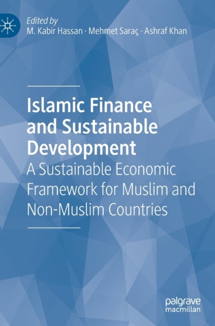 Islamic Finance and Sustainable Development - A Sustainable Economic Framework for Muslim and Non-Muslim Countries