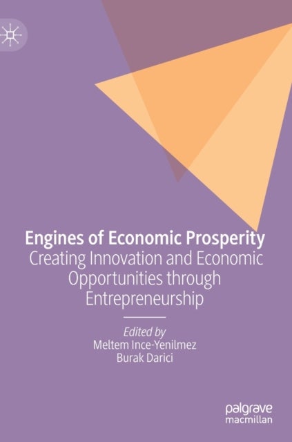 Engines of Economic Prosperity - Creating Innovation and Economic Opportunities through Entrepreneurship