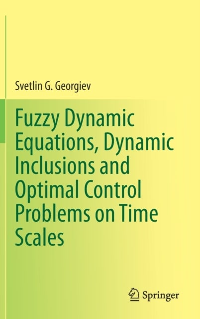 Fuzzy Dynamic Equations, Dynamic Inclusions, and Optimal Control Problems on Time Scales