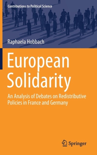 European Solidarity - An Analysis of Debates on Redistributive Policies in France and Germany