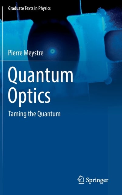 Quantum Optics - Taming the Quantum