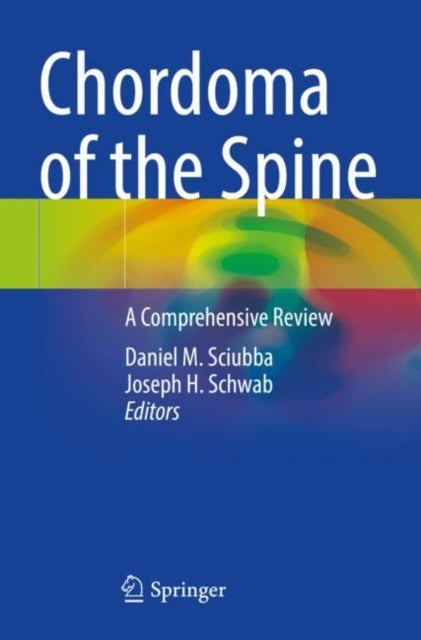 Chordoma of the Spine - A Comprehensive Review