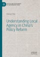 Understanding Local Agency in China’s Policy Reform