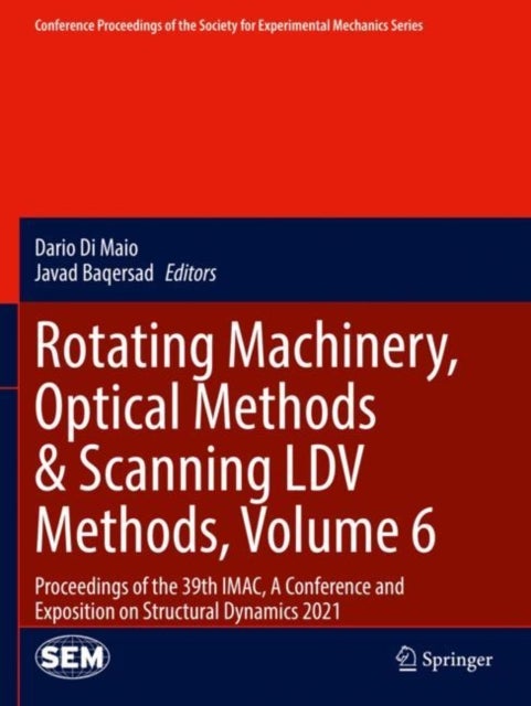 Rotating Machinery, Optical Methods & Scanning LDV Methods, Volume 6 - Proceedings of the 39th IMAC, A Conference and Exposition on Structural Dynamics 2021