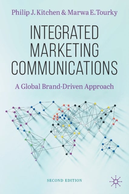 Integrated Marketing Communications - A Global Brand-Driven Approach