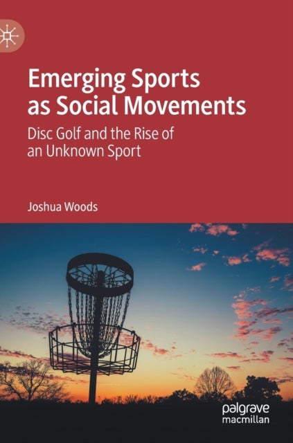 Emerging Sports as Social Movements - Disc Golf and the Rise of an Unknown Sport
