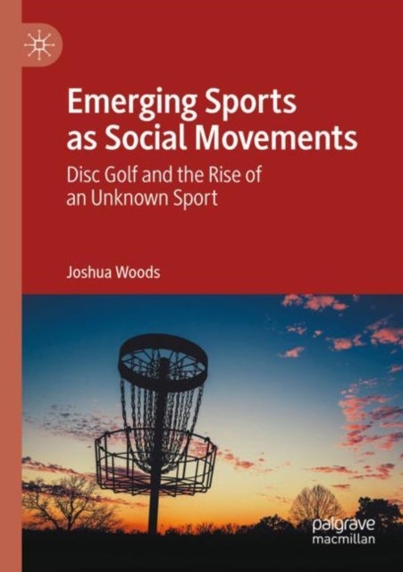 Emerging Sports as Social Movements - Disc Golf and the Rise of an Unknown Sport
