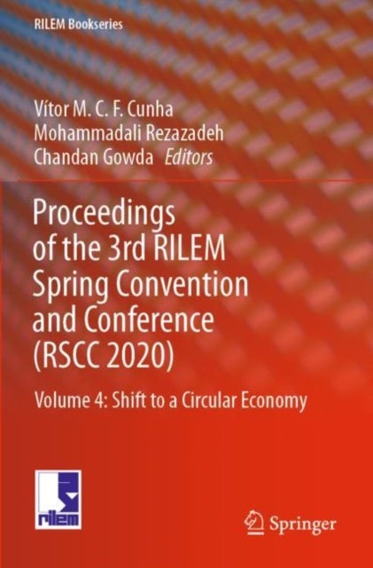 Proceedings of the 3rd RILEM Spring Convention and Conference (RSCC 2020) - Volume 4: Shift to a Circular Economy