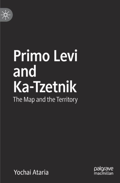 Primo Levi and Ka-Tzetnik - The Map and the Territory