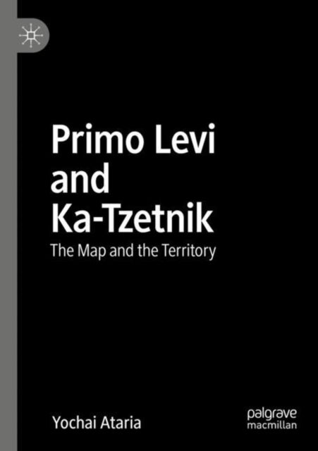Primo Levi and Ka-Tzetnik - The Map and the Territory