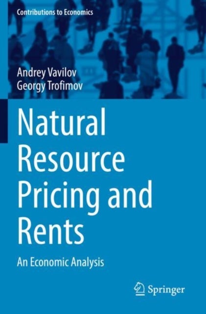Natural Resource Pricing and Rents - An Economic Analysis