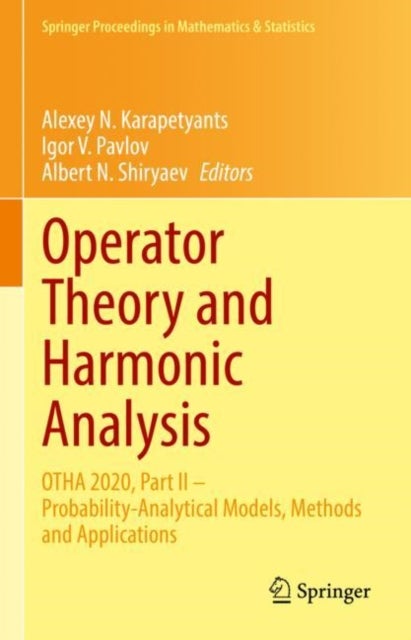 Operator Theory and Harmonic Analysis - OTHA 2020, Part II – Probability-Analytical Models, Methods and Applications