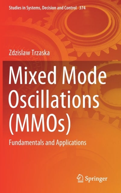 Mixed Mode Oscillations (MMOs) - Fundamentals and Applications