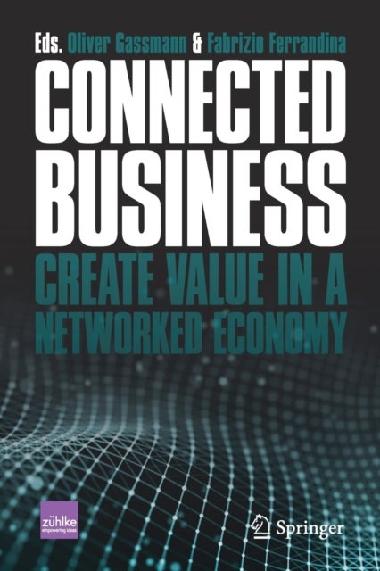 Connected Business - Create Value in a Networked Economy