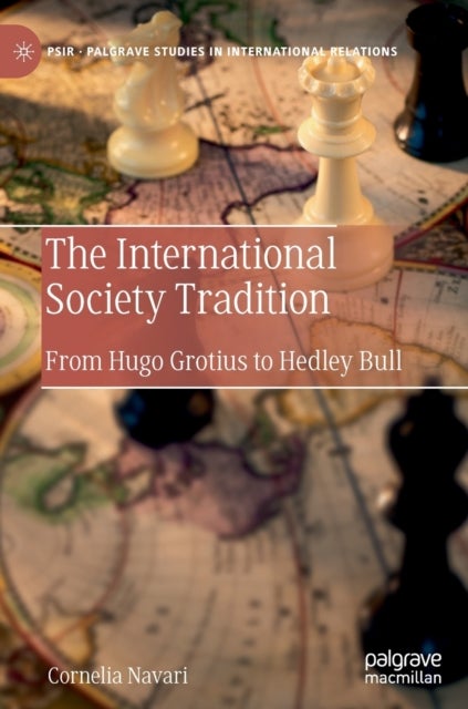 The International Society Tradition - From Hugo Grotius to Hedley Bull