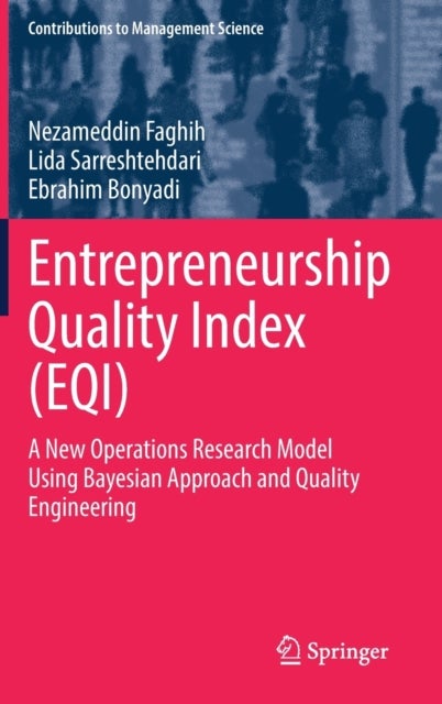 Entrepreneurship Quality Index (EQI) - A New Operations Research Model Using Bayesian Approach and Quality Engineering