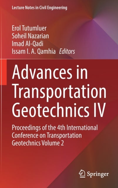 Advances in Transportation Geotechnics IV - Proceedings of the 4th International Conference on Transportation Geotechnics Volume 2